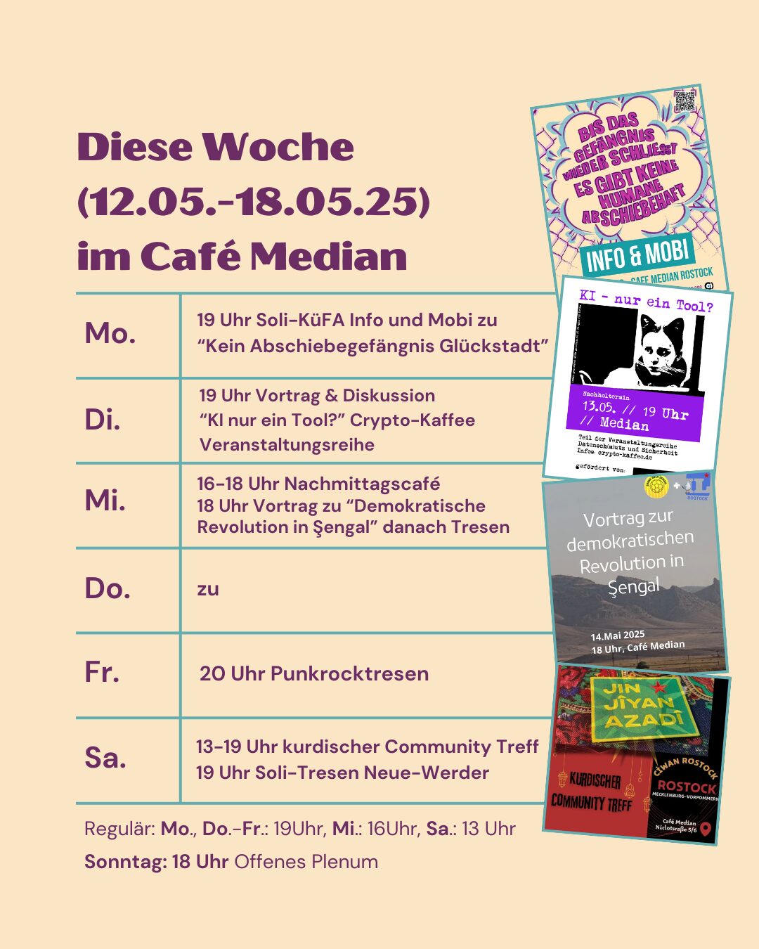 Diese Woche im Median: Mo: 18 Uhr Mobi und Info "Kein Abschiebegefängnis in Glückstadt und anderswo!" von Pro Bleiberecht, 19 Uhr Soli-Küfa + Tresen Di: 19 Uhr Vortrag "KI nur ein Tool?" Teil der Veranstaltungsreihe Datensch(m)utz und Digitale Sicherheit Mi: 16 Uhr Nachmittagscafe, 18 Uhr Vortrag "Demokratische Revolution im Sengal" danach Tresen Do: zu Fr: 20 Uhr Punkrocktresen Sa: 13 Uhr Kurdischer Community Treff, 19 Uhr Neue Werder Soli-Tresen So: Sonntagsplenum ab 18 Uhr