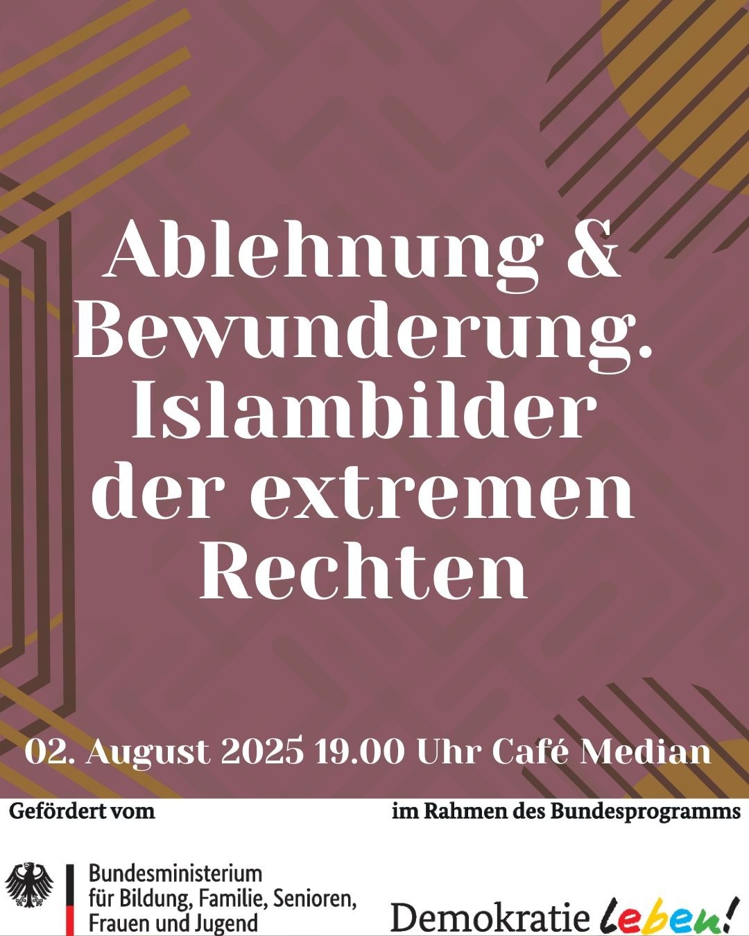 Ablehung & Bewunderung. Islambilder der extremen Rechten 02.08.2025 19.00 Uhr Cafe Median