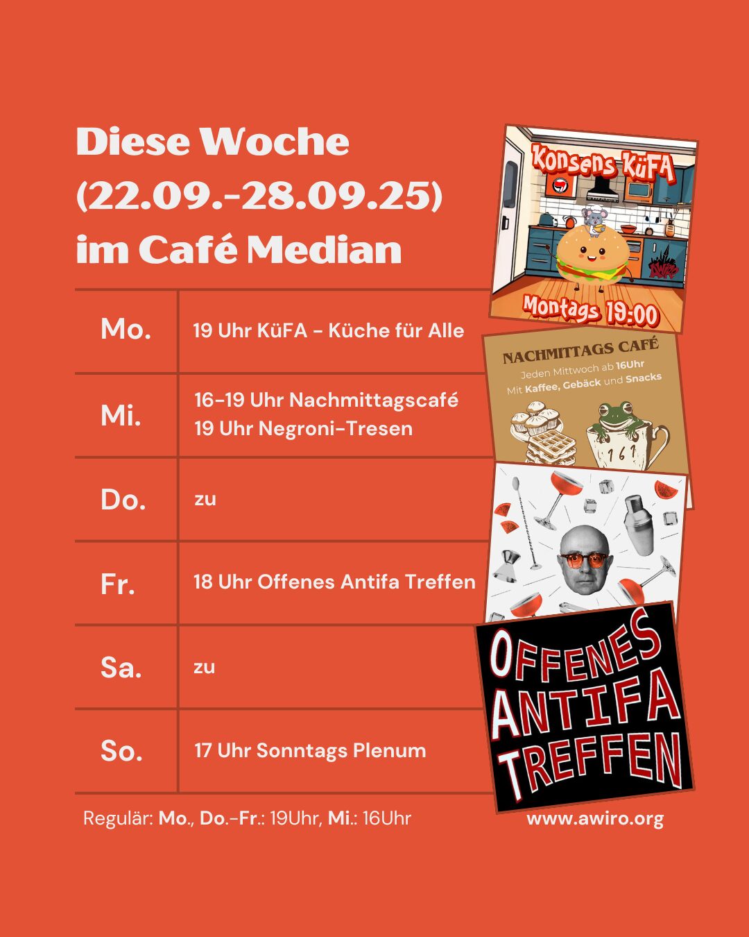 AWIRO-Woche 22.09.-28.09.25: Montag: KüFA (19 Uhr) Die Konsens-KüFA Crew zaubert wieder eine vegane Leckerei gegen Spende auf den Tisch. Küche-für-Alle beudetet auch, alle machen mit, die Crew freut sich über helfende Hände! Mittwoch: Nachmittagscafé (16 Uhr) Das Mittwochscafe lädt wieder ein, kommt rum, schlürft Kaffee. Negroni-Tresen (19 Uhr) Donnerstag: zu Freitag: 18 Uhr Offenes Antifa Treffen (OAT HRO) Samstag: zu Sonntag: Offenes Plenum (17 Uhr)