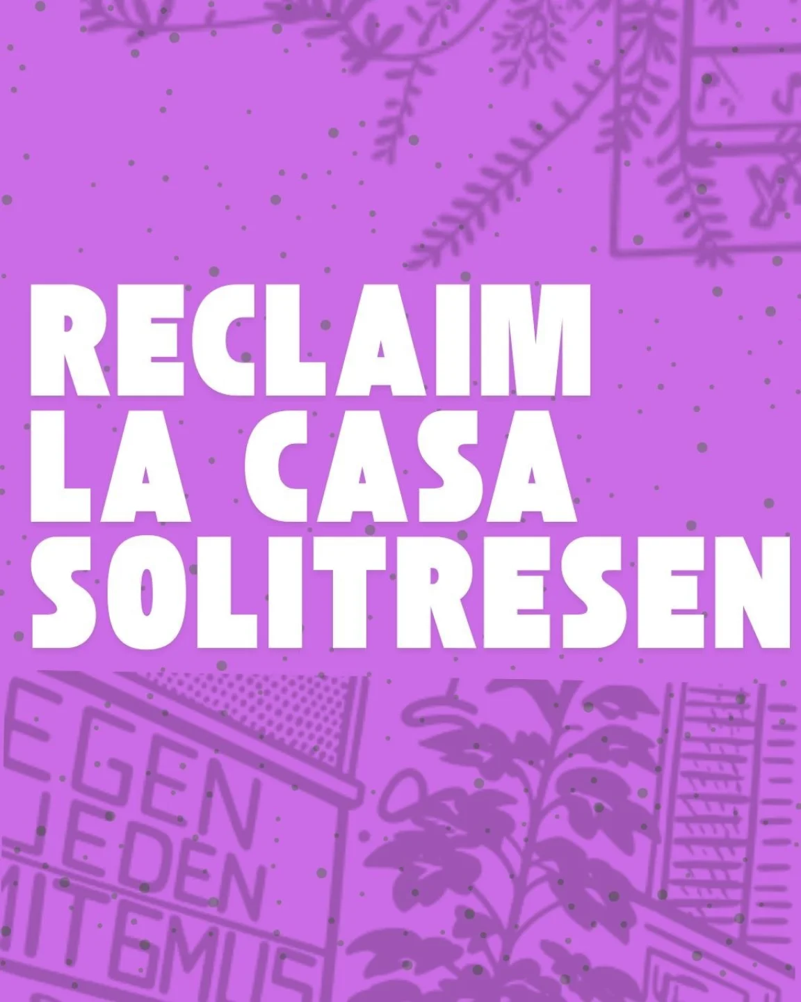 Reclaim La Casa Solitresen